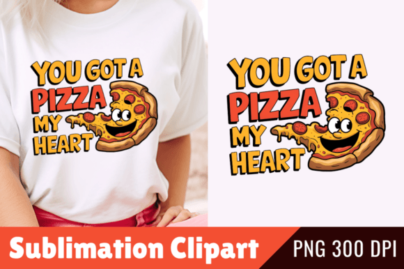 Download You Got a Pizza My Heart PNG Design - Design Collection
