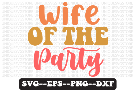 Download Wife of the Party Quote Retro Svg Design - Design Collection