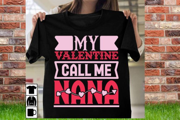 Download My Valentine Call Me Nana T Shirt Design - Design Collection