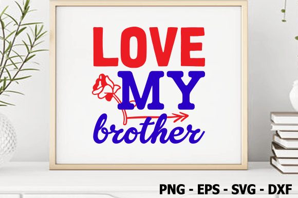 Download Love My Brother, Valentine SVG Design - Design Collection